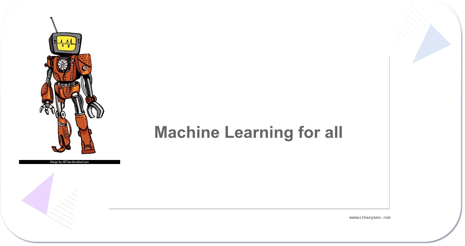 Machine Learning For All